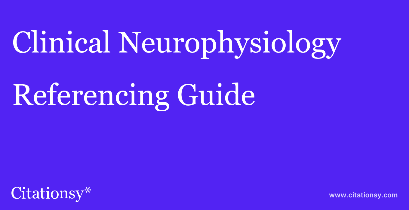cite Clinical Neurophysiology  — Referencing Guide
